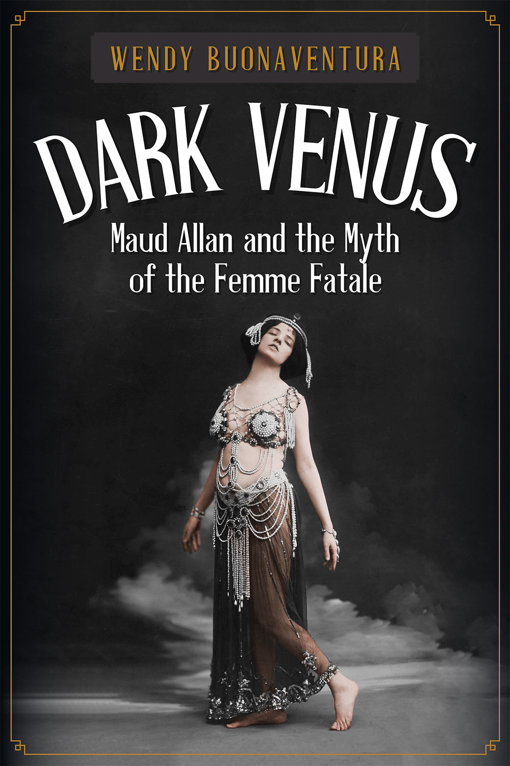 Dark Venus: Maud Allan and the Myth of the Femme Fatale